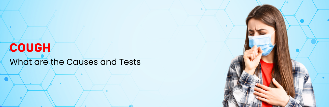 What are the Causes and Tests for Cough